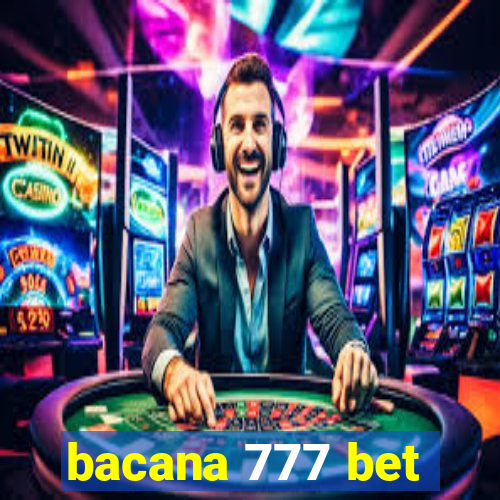 bacana 777 bet